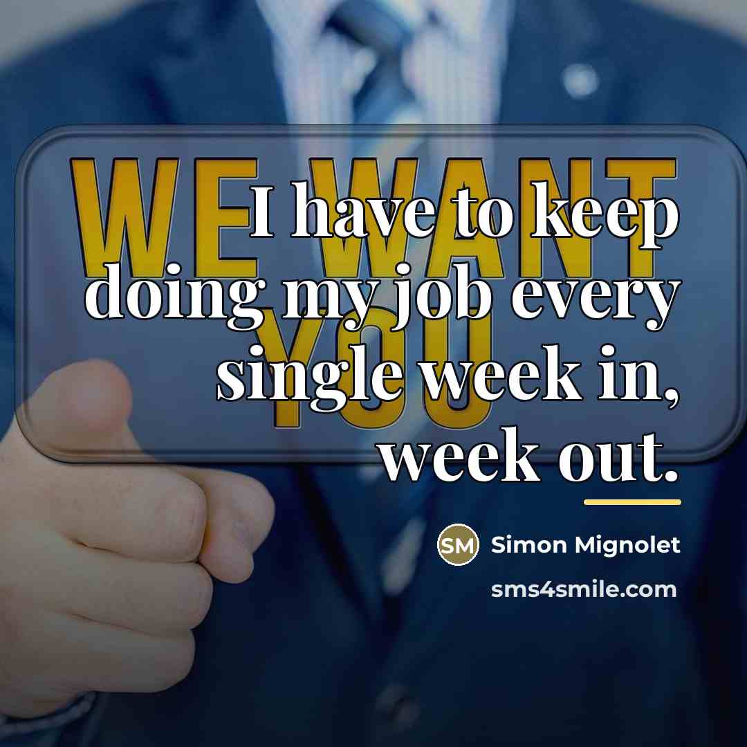 “I have to keep doing my job every single week…” quote by Simon Mignolet