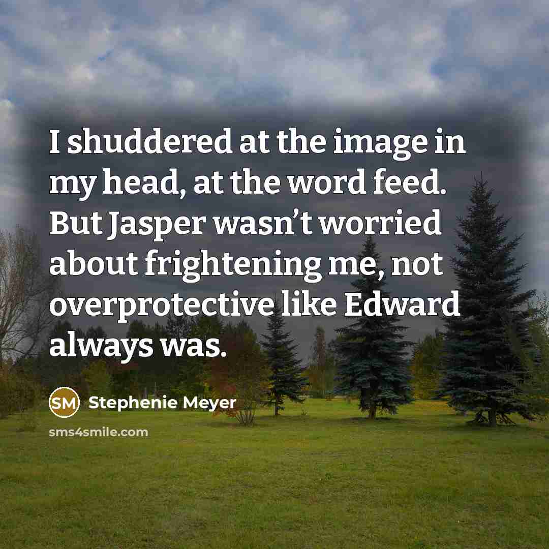 “I shuddered at the image in my head, at the…” quote by Stephenie Meyer