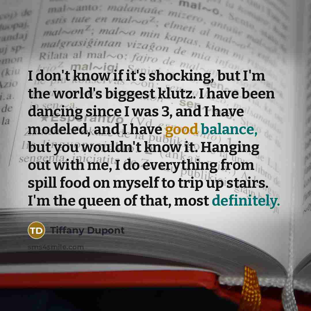 “I don't know if it's shocking, but I'm the world's…” quote by Tiffany Dupont