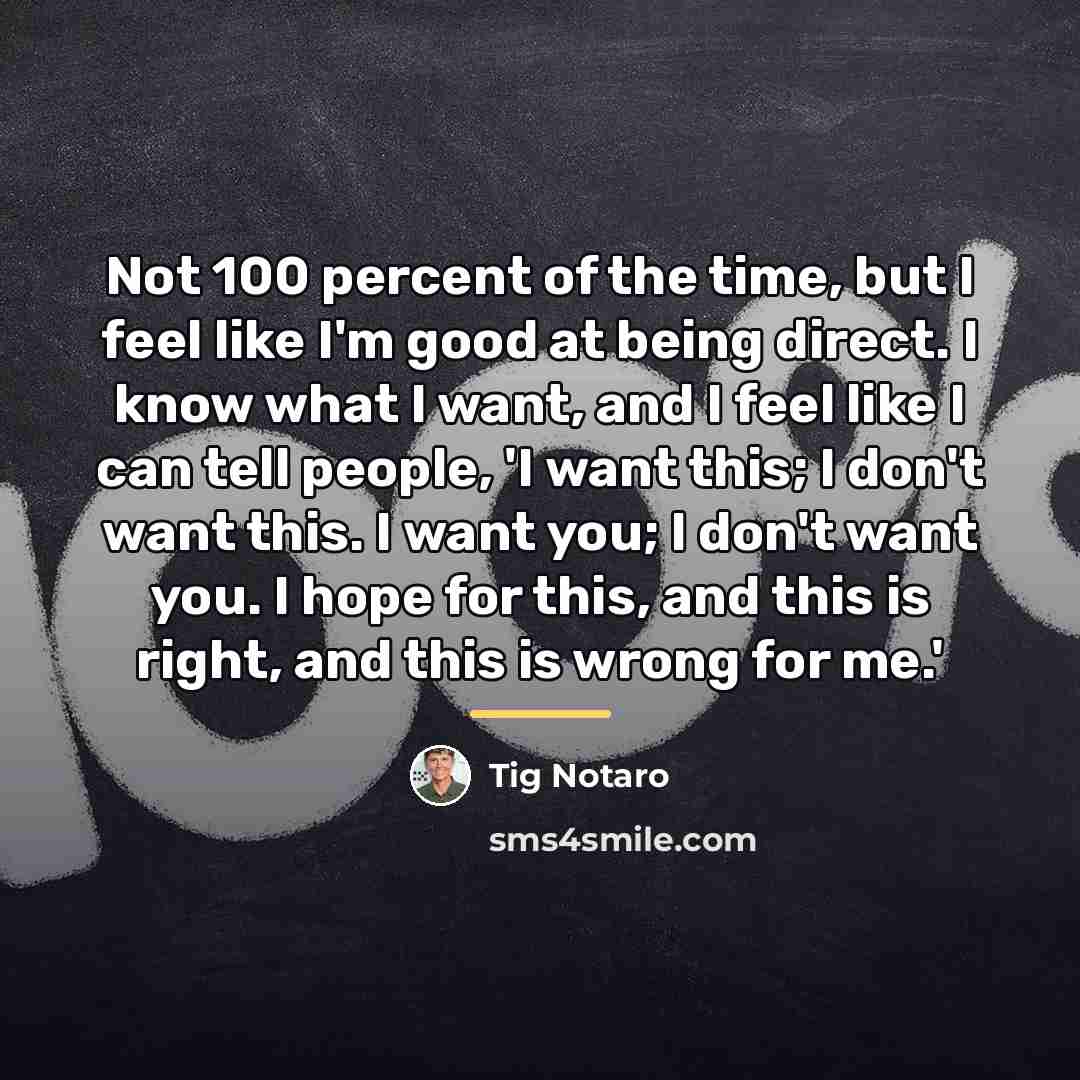 “Not 100 percent of the time, but I feel like…” quote by Tig Notaro