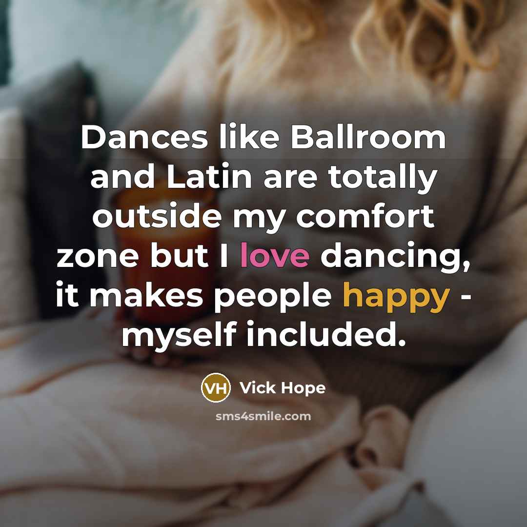 “Dances like Ballroom and Latin are totally outside my comfort…” quote by Vick Hope