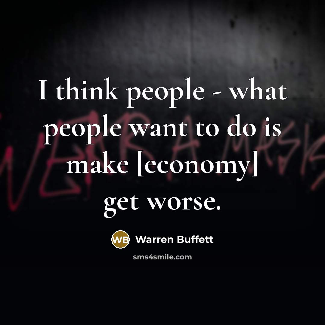 “I think people - what people want to do is…” quote by Warren Buffett