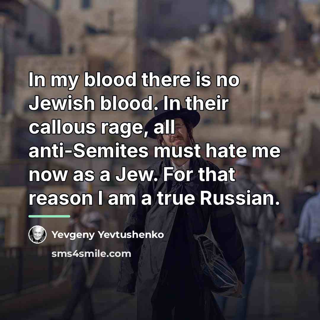 “In my blood there is no Jewish blood. In their…” quote by Yevgeny Yevtushenko