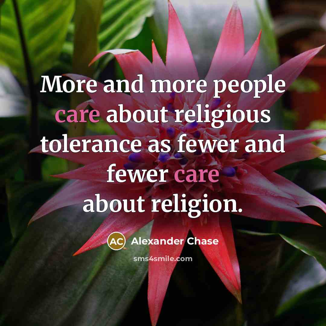 “More and more people care about religious tolerance as fewer…” quote by Alexander Chase