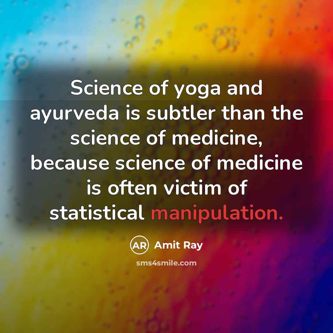 “Science of yoga and ayurveda is subtler than the science…” quote by Amit Ray