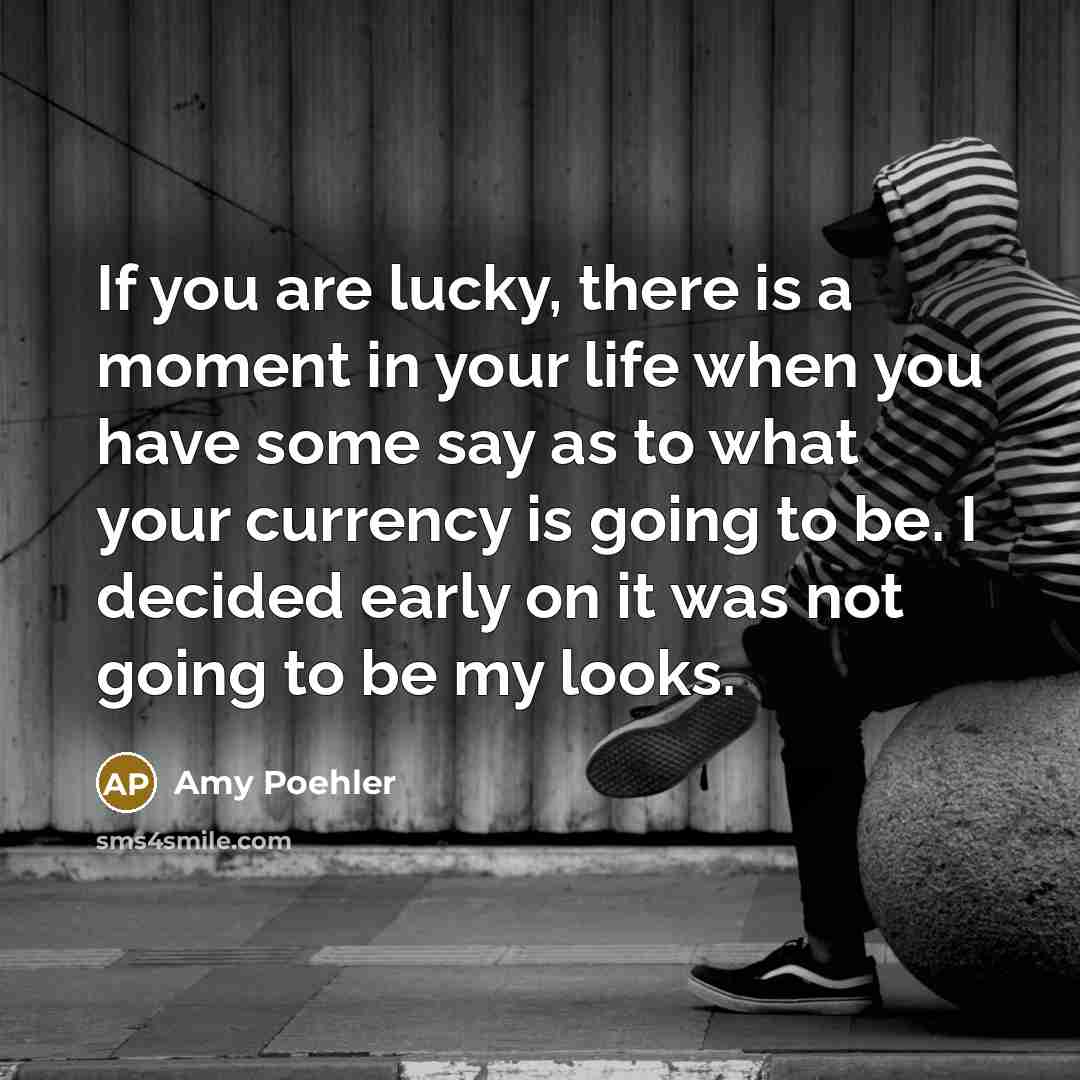 “If you are lucky, there is a moment in your…” quote by Amy Poehler