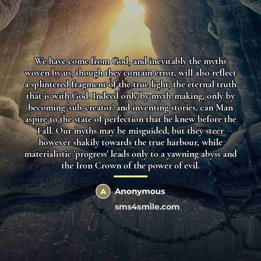 “We have come from God, and inevitably the myths woven…” quote by Anonymous