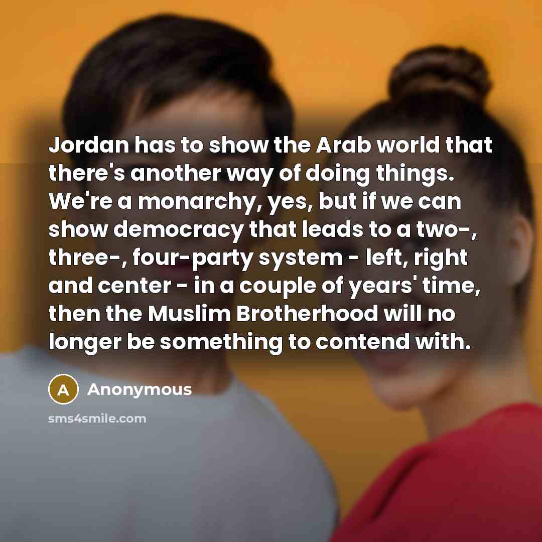 “Jordan has to show the Arab world that there's another…” quote by Anonymous