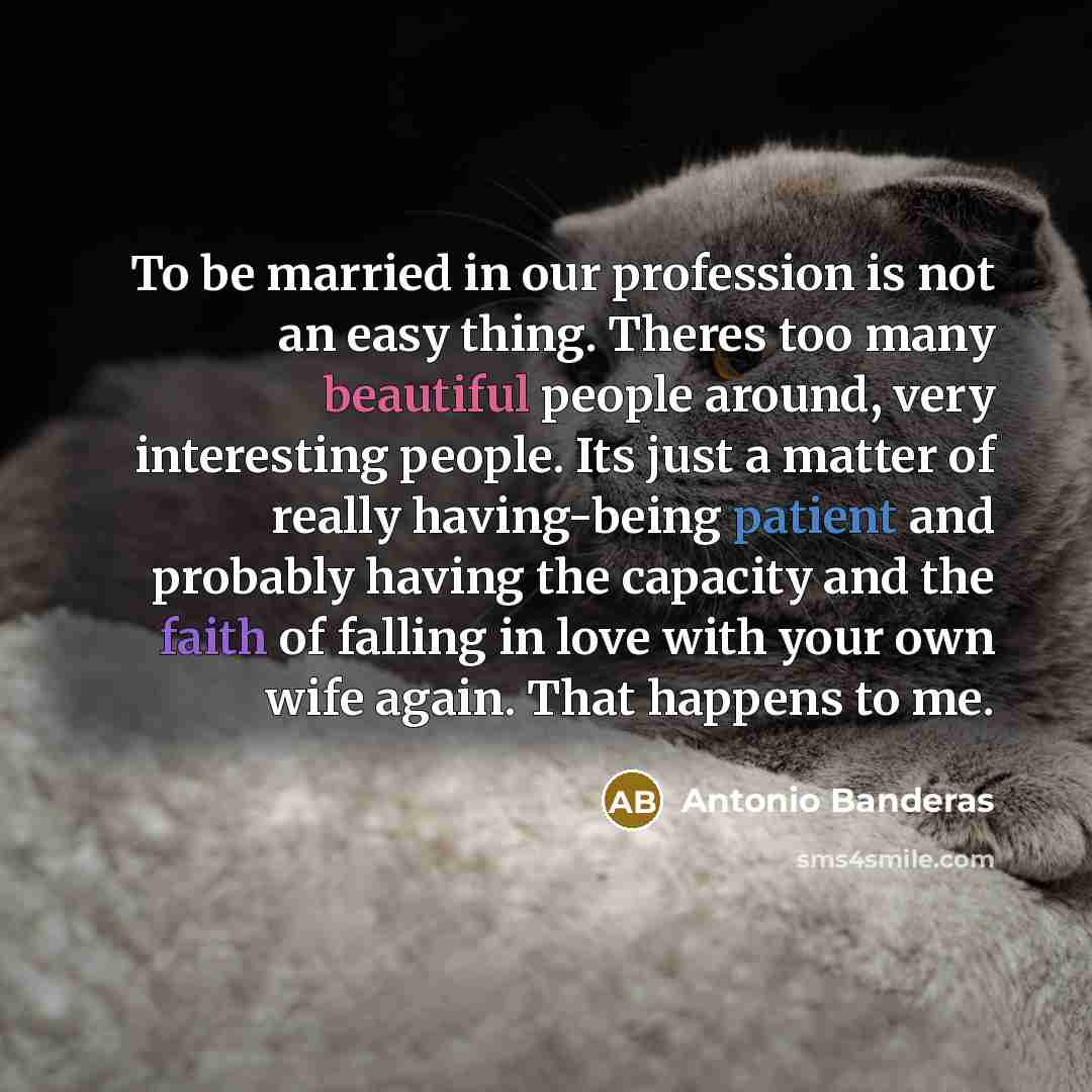 “To be married in our profession is not an easy…” quote by Antonio Banderas