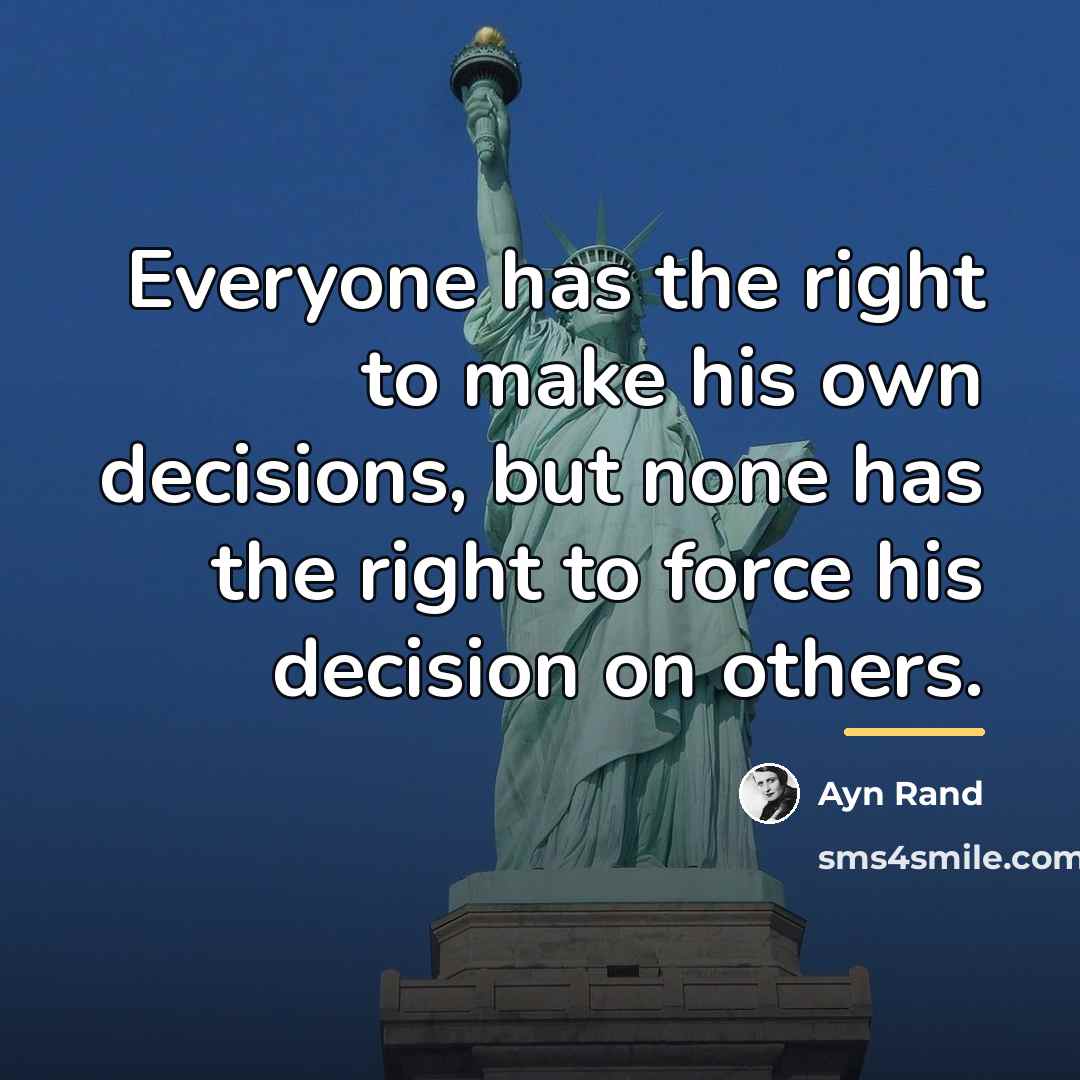 “Everyone has the right to make his own decisions, but…” quote by Ayn Rand