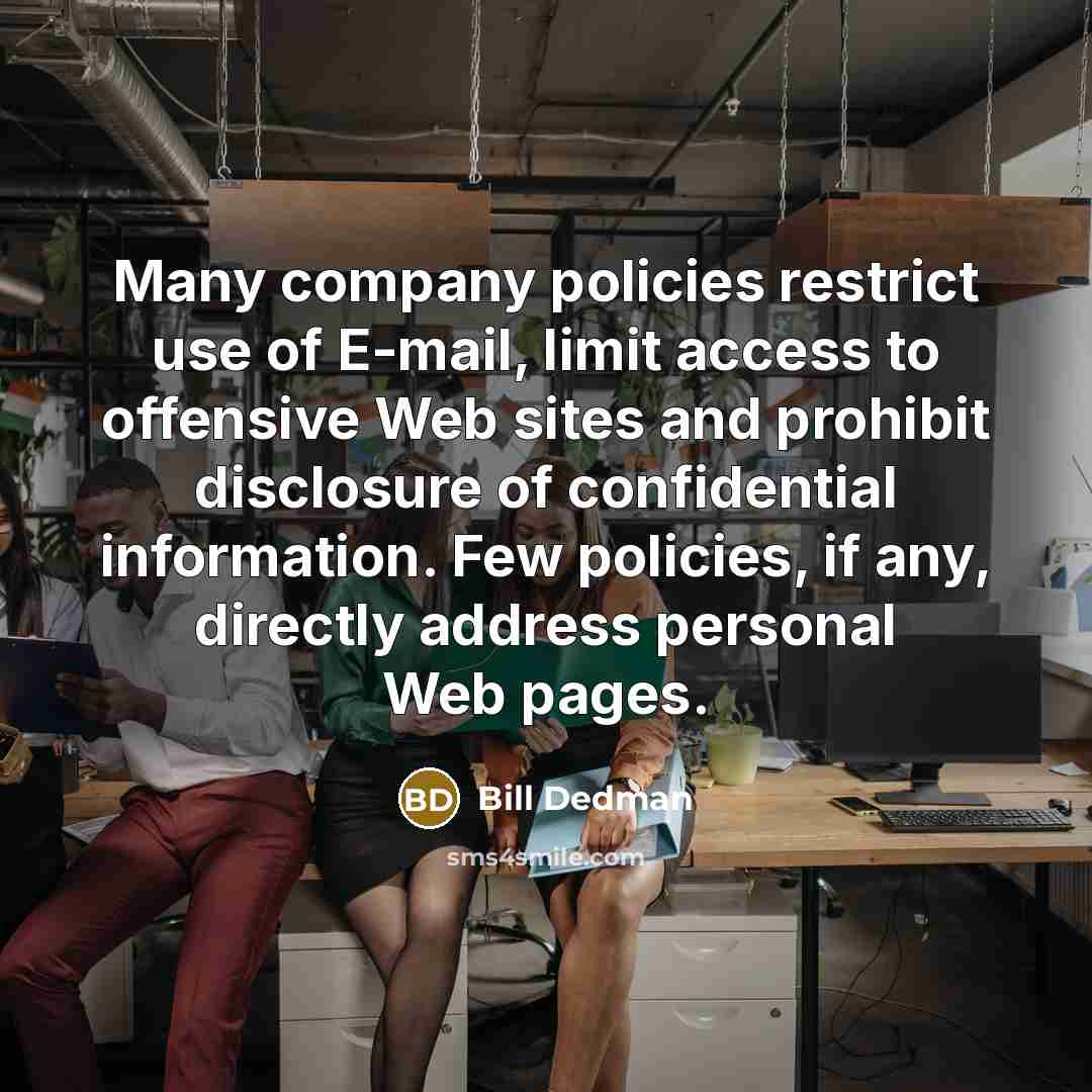 “Many company policies restrict use of E-mail, limit access to…” quote by Bill Dedman