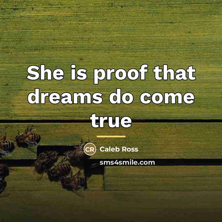 “She is proof that dreams do come true…” quote by Caleb Ross