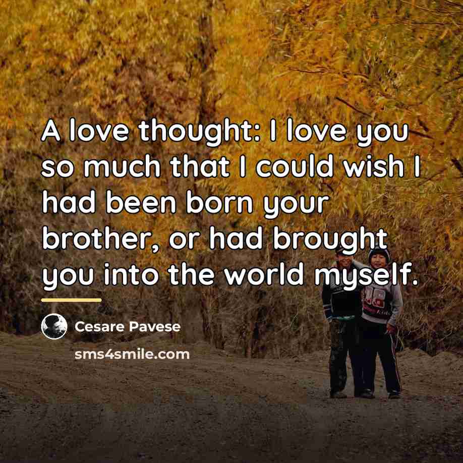 “A love thought: I love you so much that I…” quote by Cesare Pavese