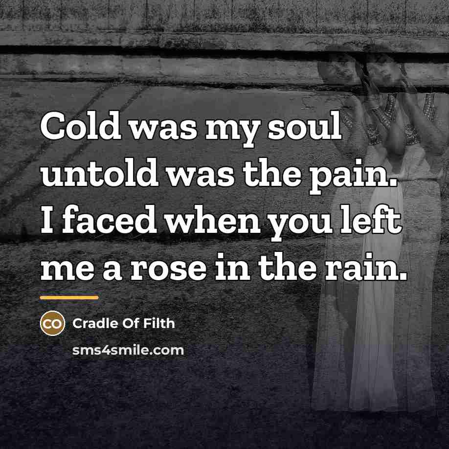 “Cold was my soul untold was the pain. I faced…” quote by Cradle Of Filth
