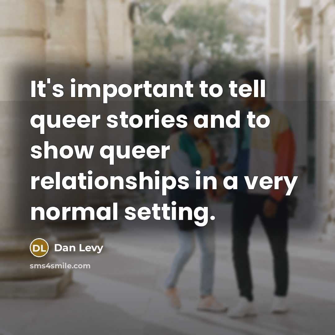 “It's important to tell queer stories and to show queer…” quote by Dan Levy