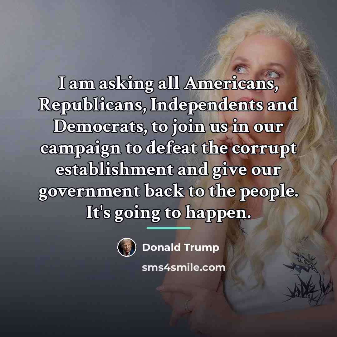 “I am asking all Americans, Republicans, Independents and Democrats, to…” quote by Donald Trump