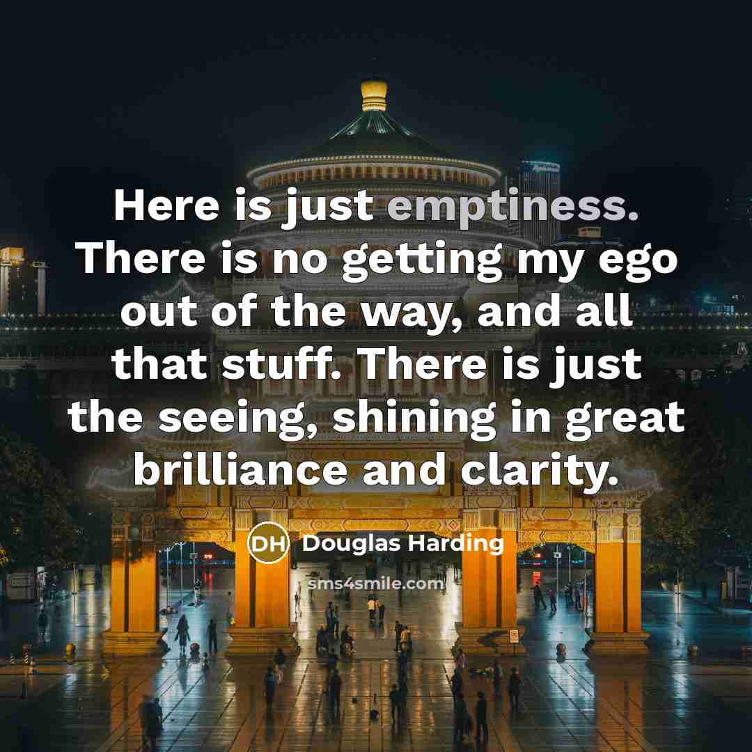 “Here is just emptiness. There is no getting my ego…” quote by Douglas Harding