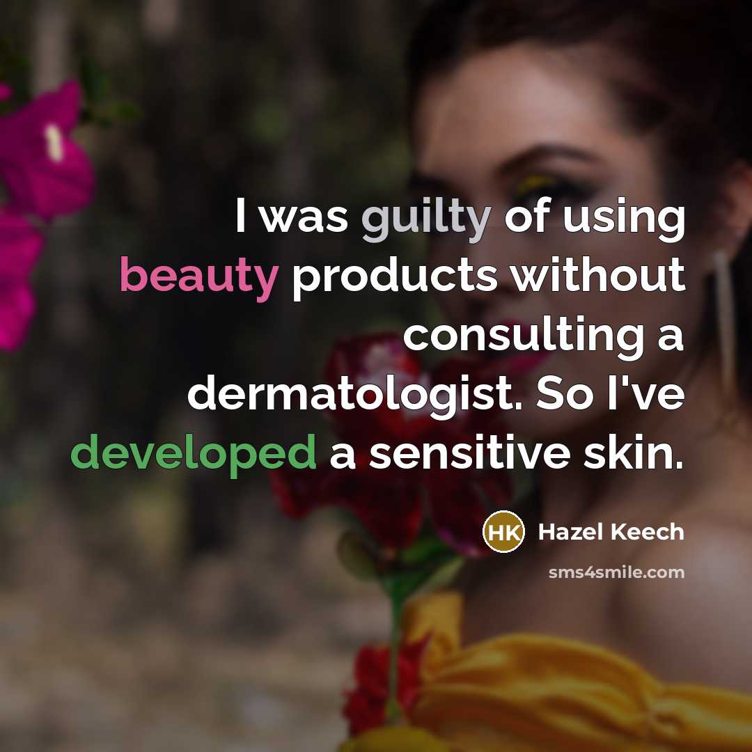 “I was guilty of using beauty products without consulting a…” quote by Hazel Keech