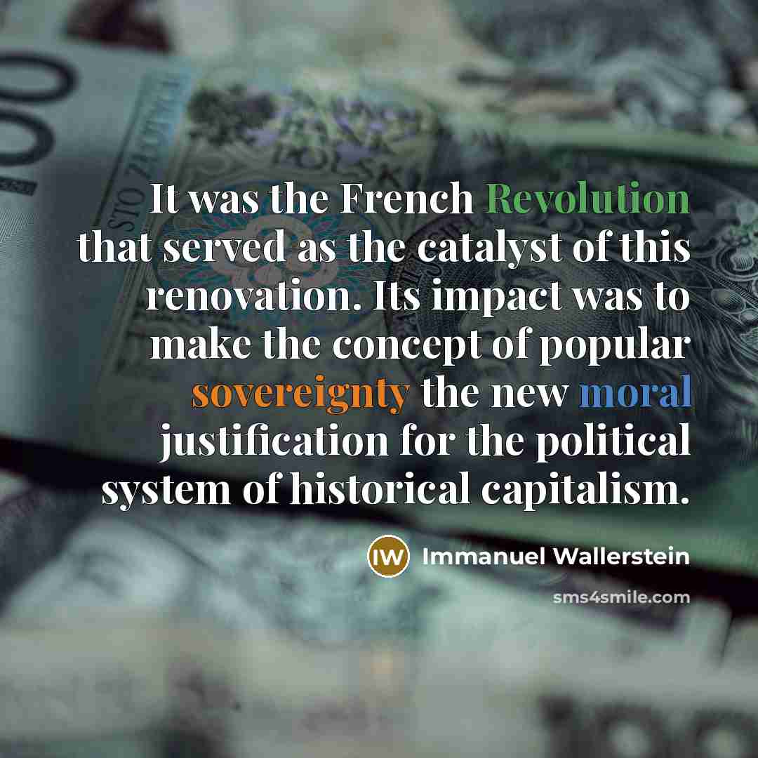 “It was the French Revolution that served as the catalyst…” quote by Immanuel Wallerstein