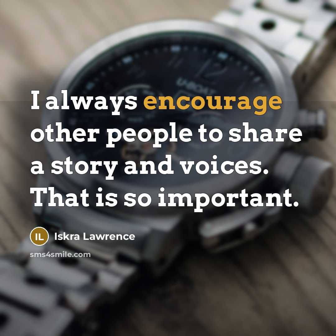 “I always encourage other people to share a story and…” quote by Iskra Lawrence