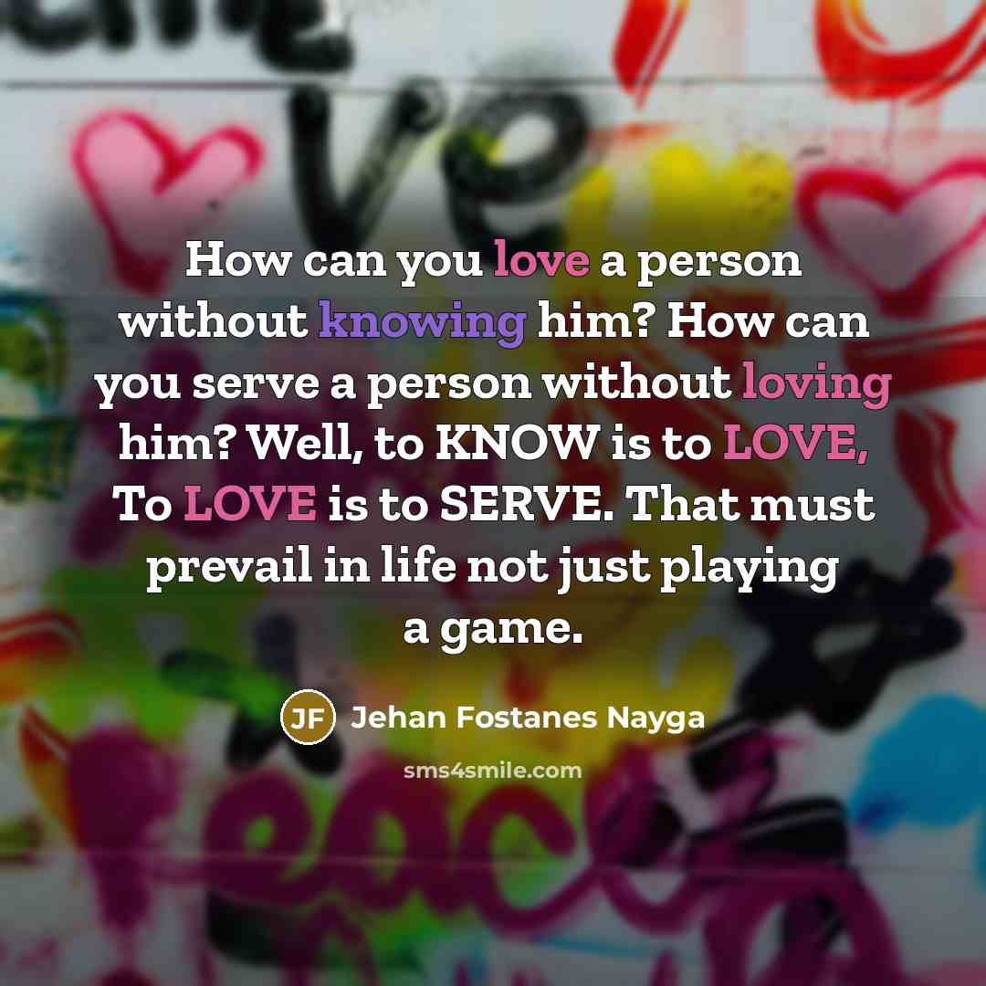 “How can you love a person without knowing him? How…” quote by Jehan Fostanes Nayga