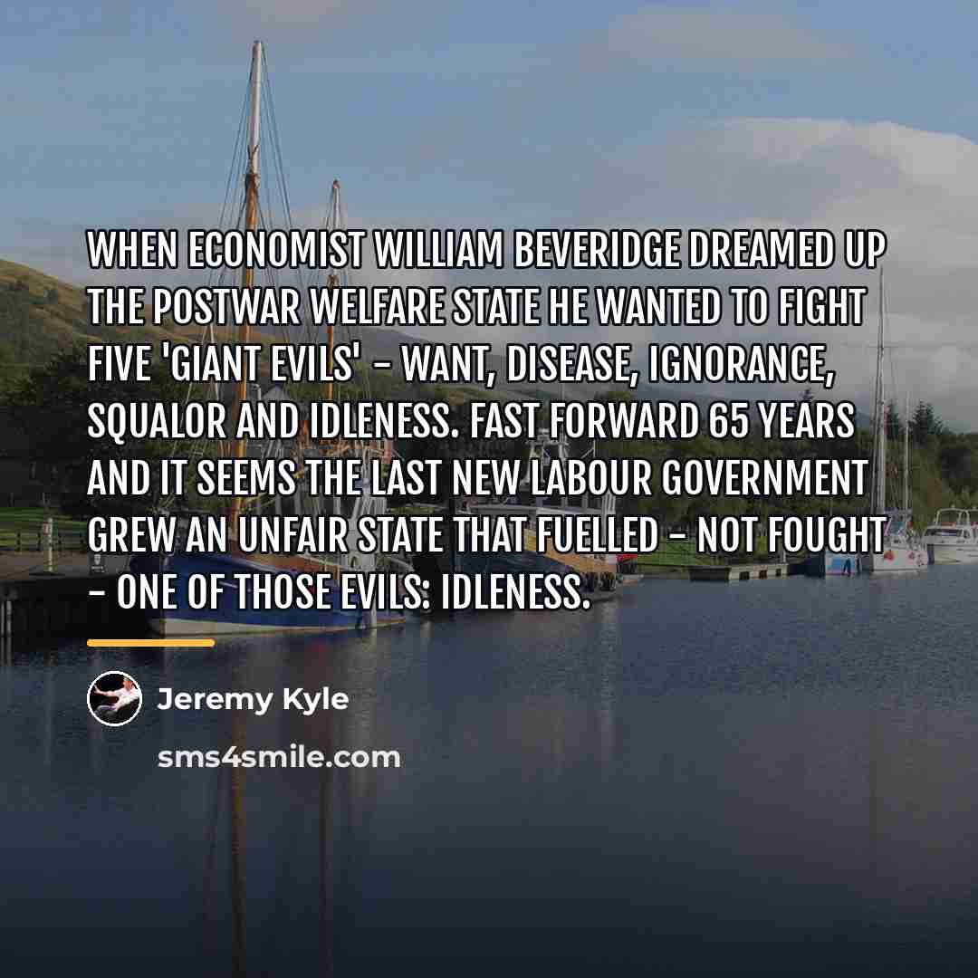 “When economist William Beveridge dreamed up the postwar welfare state…” quote by Jeremy Kyle