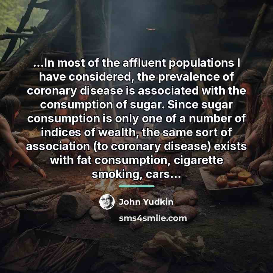 “...In most of the affluent populations I have considered, the…” quote by John Yudkin