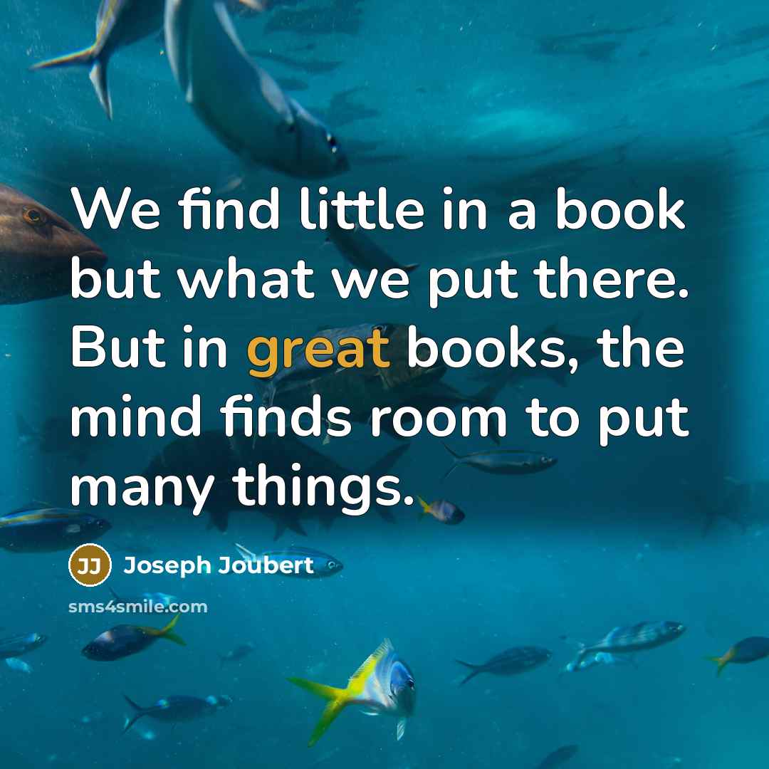 “We find little in a book but what we put…” quote by Joseph Joubert