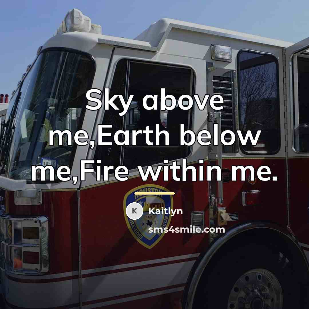 “Sky above me,Earth below me,Fire within me.…” quote by Kaitlyn