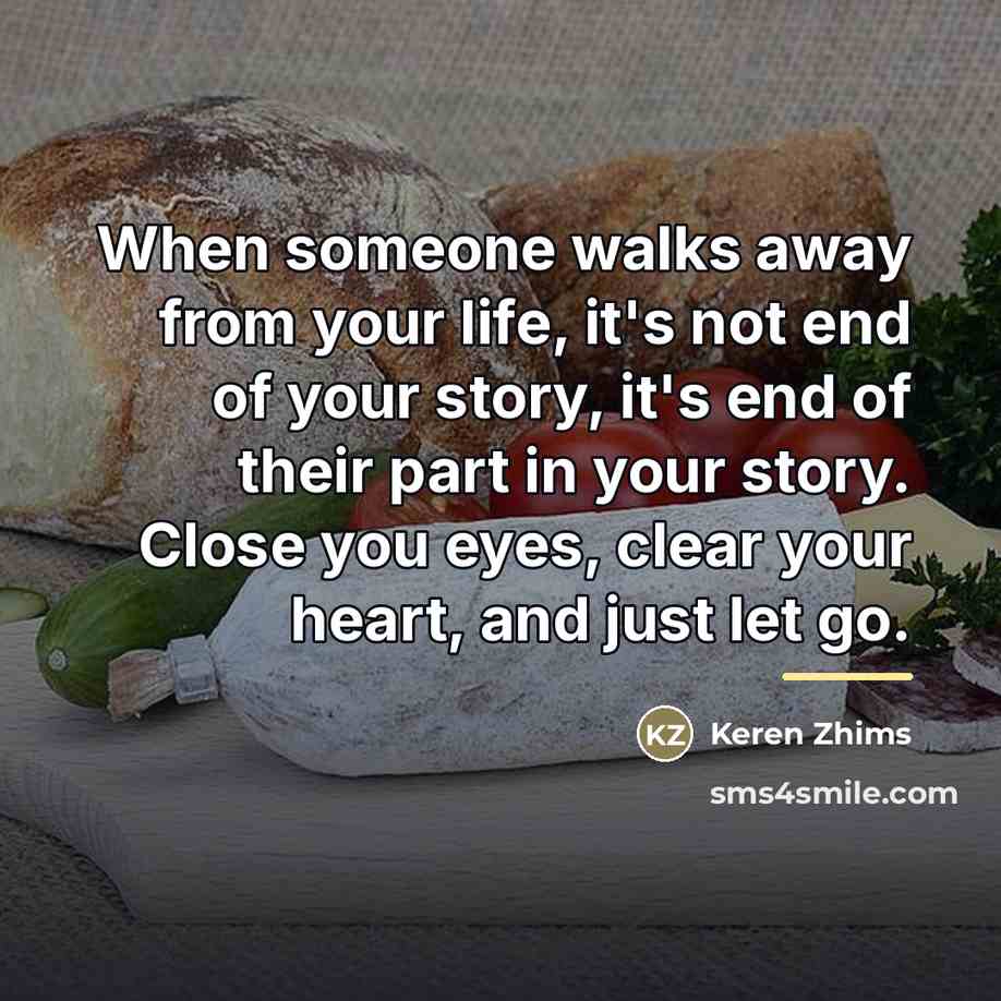 “When someone walks away from your life, it's not end…” quote by Keren Zhims
