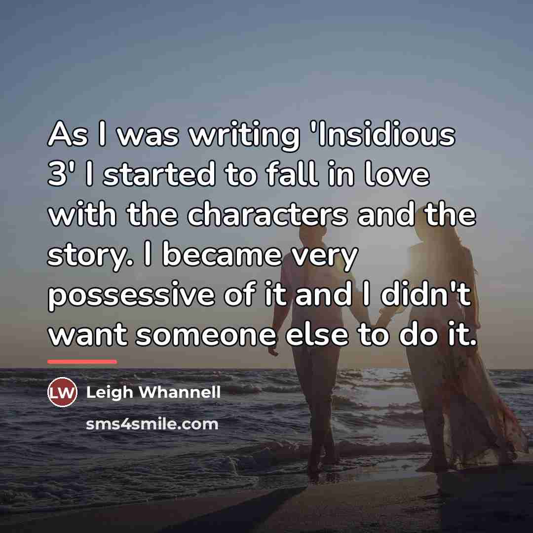 “As I was writing 'Insidious 3' I started to fall…” quote by Leigh Whannell
