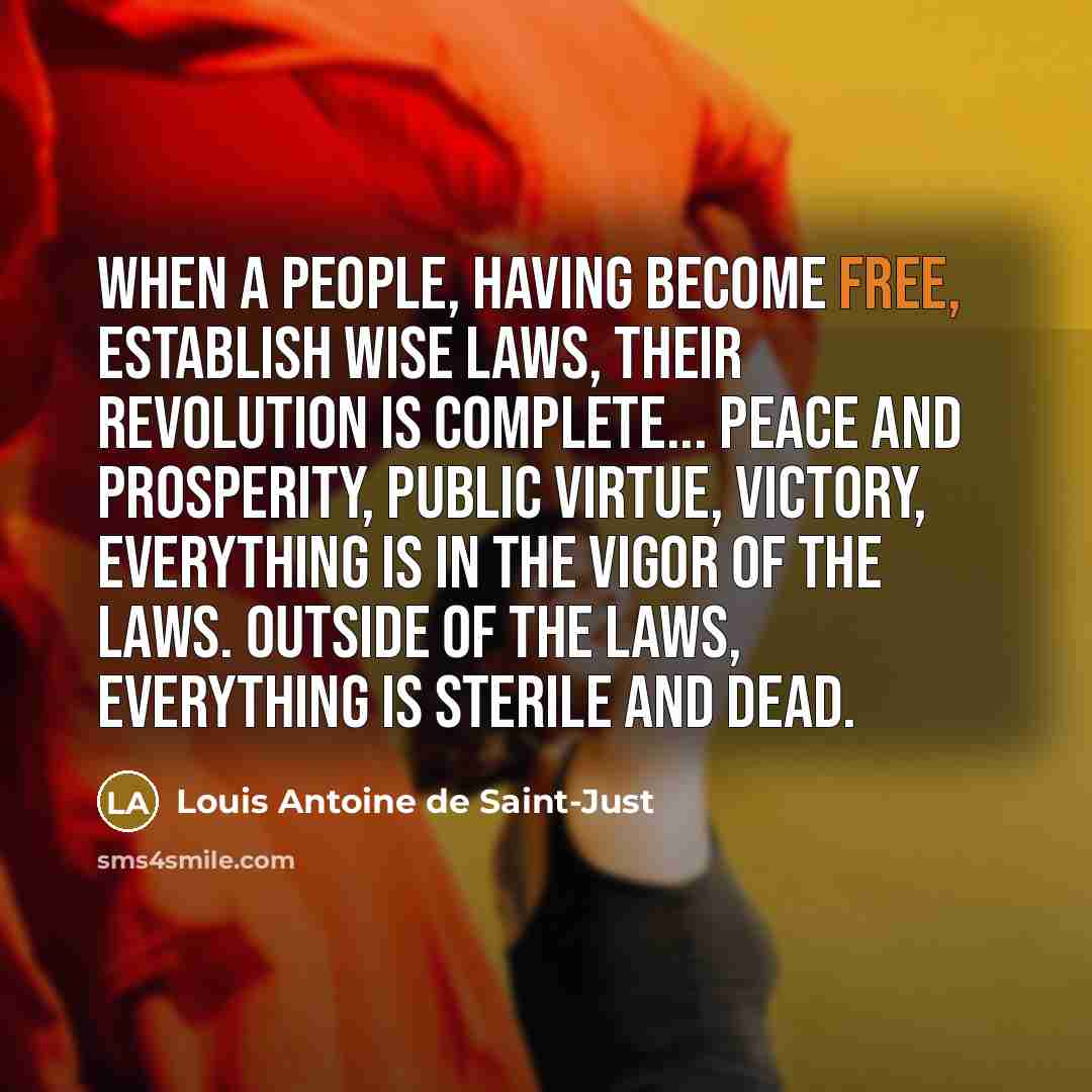 “When a people, having become free, establish wise laws, their…” quote by Louis Antoine de Saint-Just