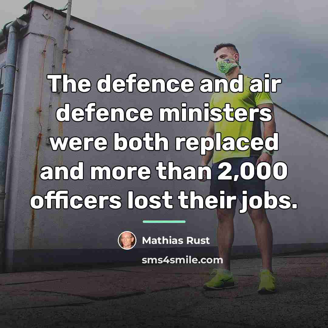 “The defence and air defence ministers were both replaced and…” quote by Mathias Rust
