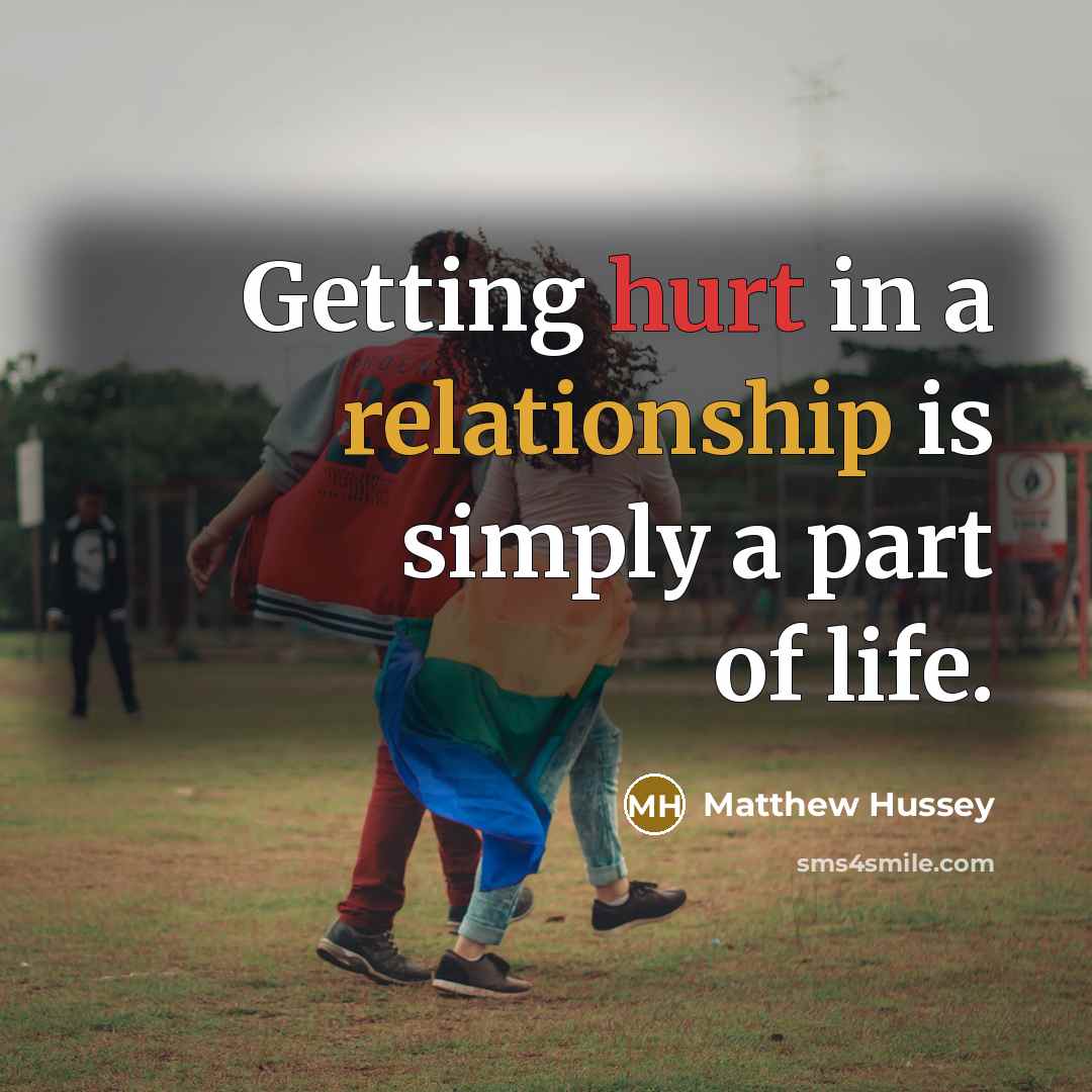 “Getting hurt in a relationship is simply a part of…” quote by Matthew Hussey