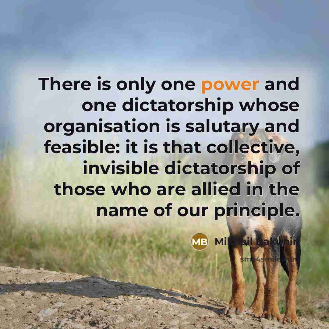 “There is only one power and one dictatorship whose organisation…” quote by Mikhail Bakunin