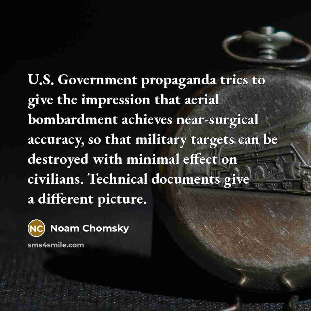 “U.S. Government propaganda tries to give the impression that aerial…” quote by Noam Chomsky