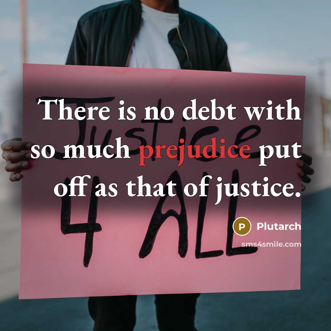 “There is no debt with so much prejudice put off…” quote by Plutarch