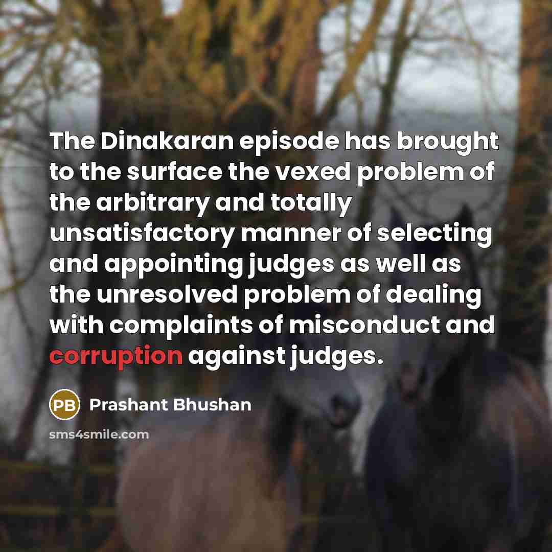 “The Dinakaran episode has brought to the surface the vexed…” quote by Prashant Bhushan