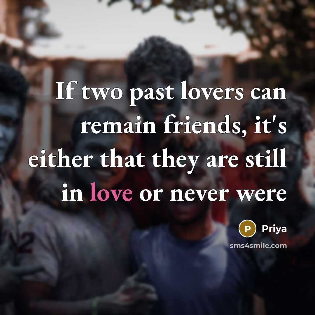 “If two past lovers can remain friends, it's either that…” quote by Priya