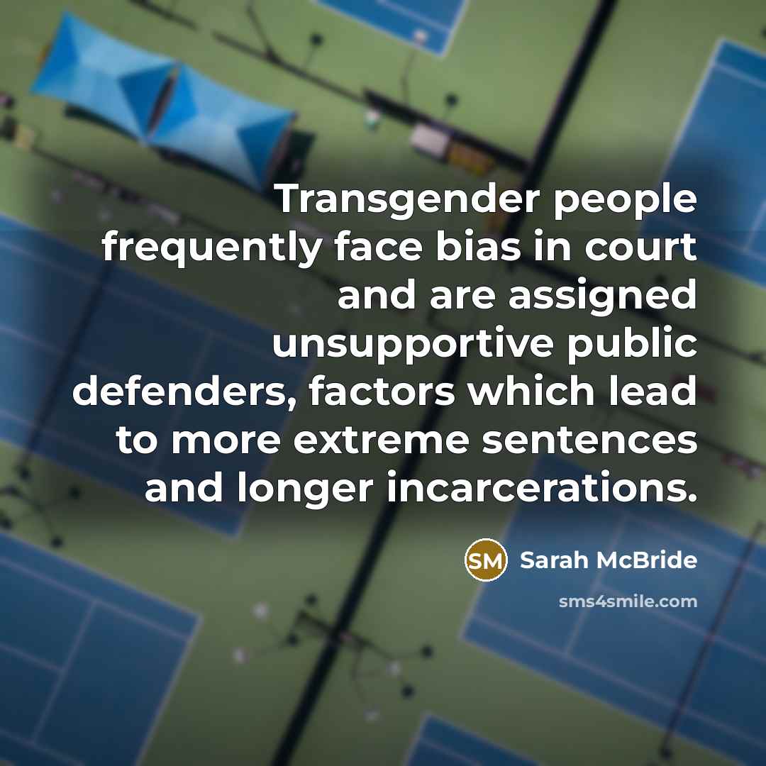 “Transgender people frequently face bias in court and are assigned…” quote by Sarah McBride