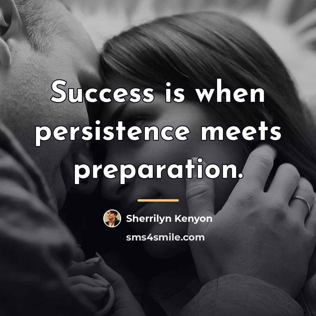 “Success is when persistence meets preparation.…” quote by Sherrilyn Kenyon