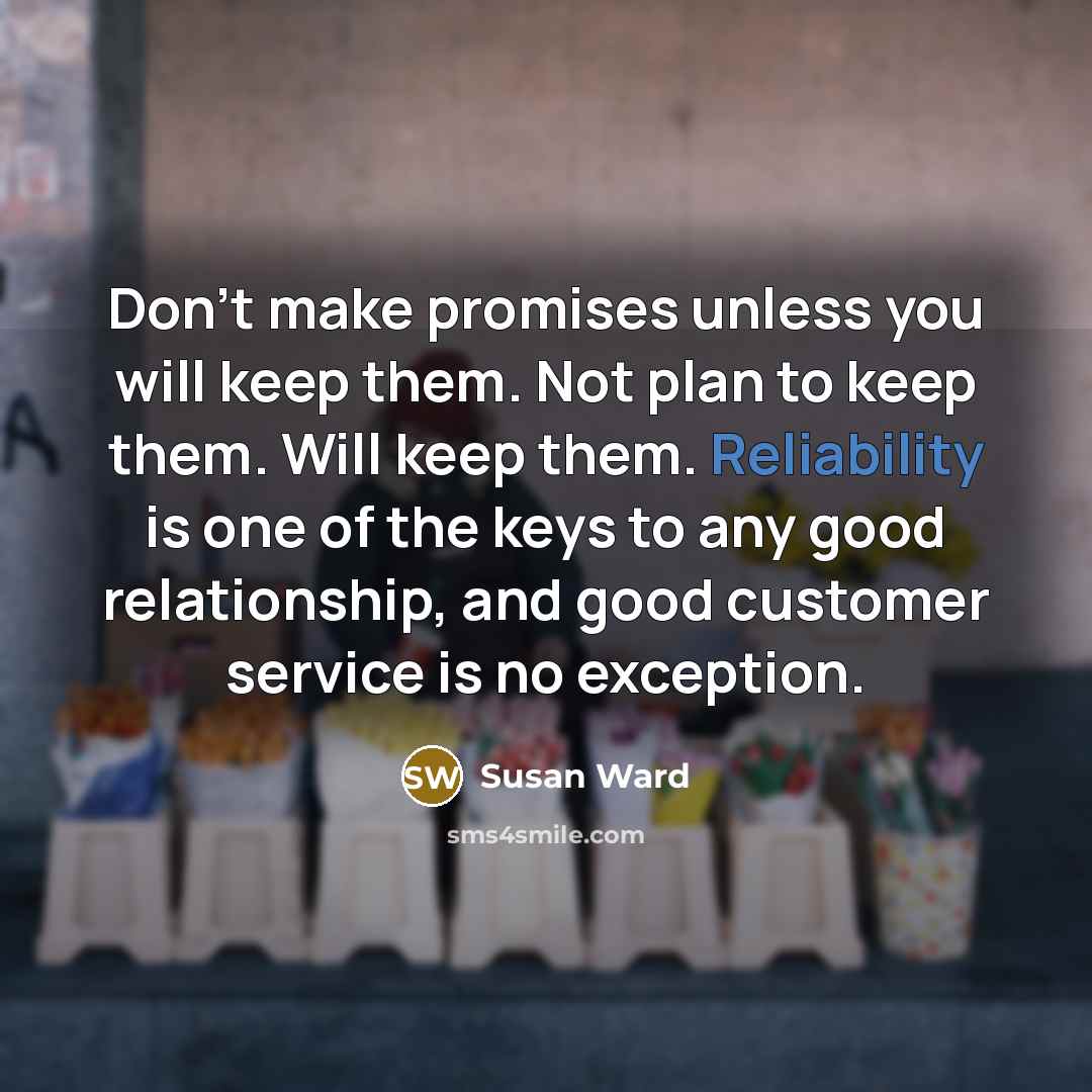 “Don't make promises unless you will keep them. Not plan…” quote by Susan Ward