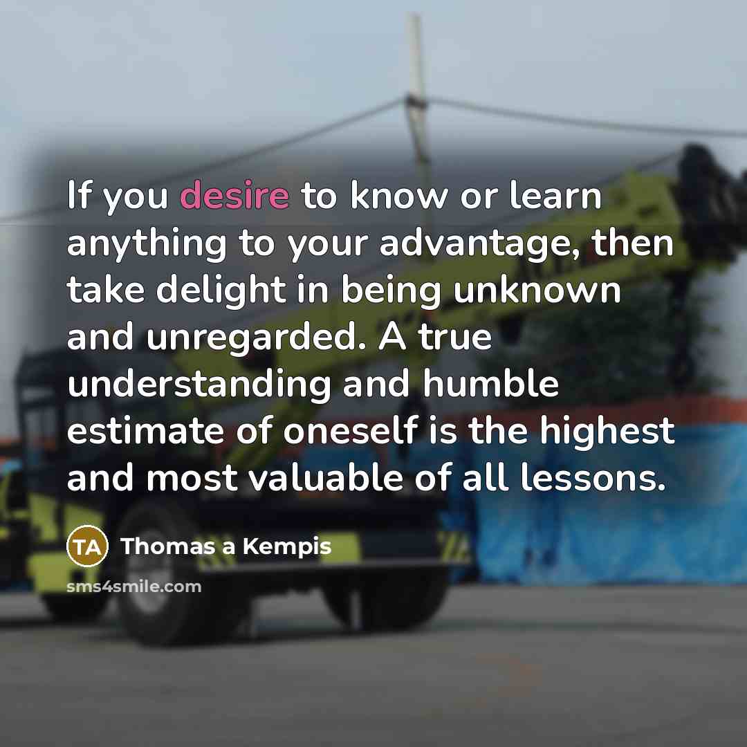 “If you desire to know or learn anything to your…” quote by Thomas a Kempis