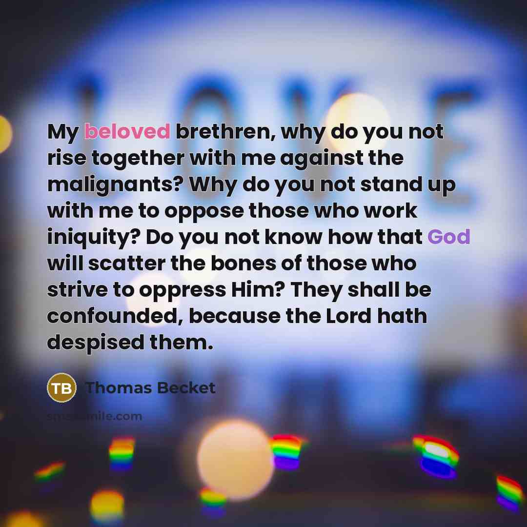 “My beloved brethren, why do you not rise together with…” quote by Thomas Becket