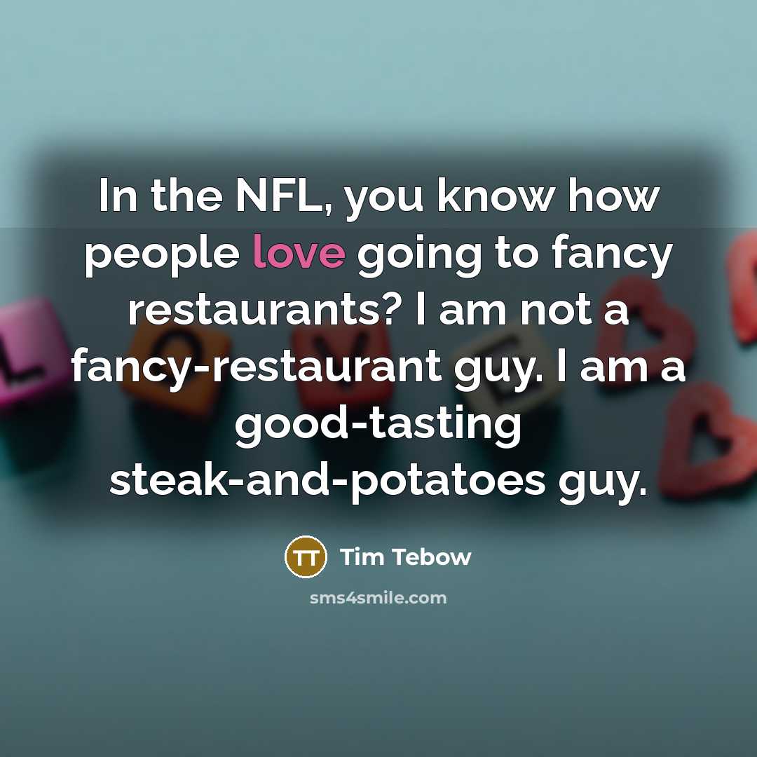 “In the NFL, you know how people love going to…” quote by Tim Tebow