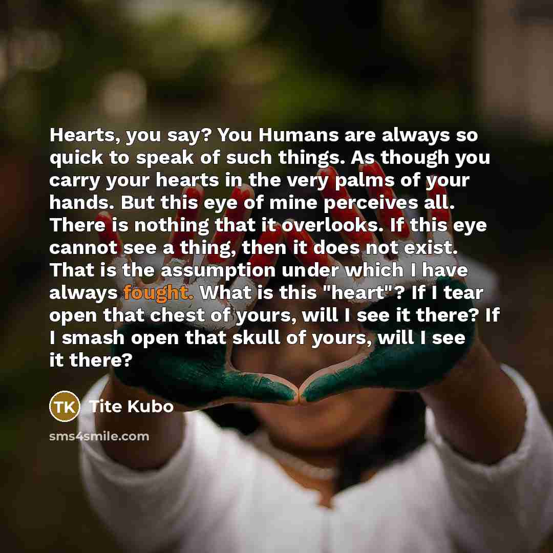 “Hearts, you say? You Humans are always so quick to…” quote by Tite Kubo