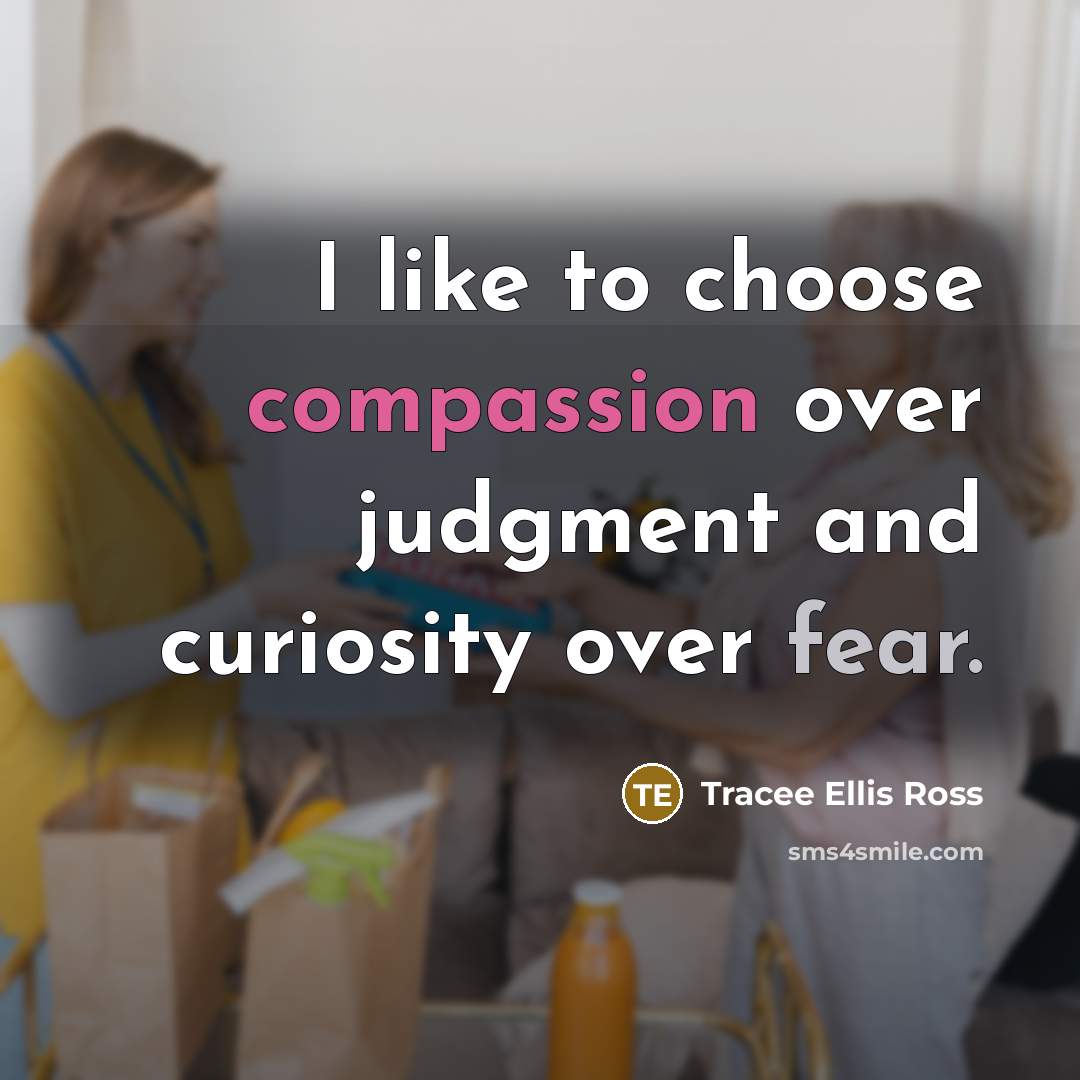 “I like to choose compassion over judgment and curiosity over…” quote by Tracee Ellis Ross