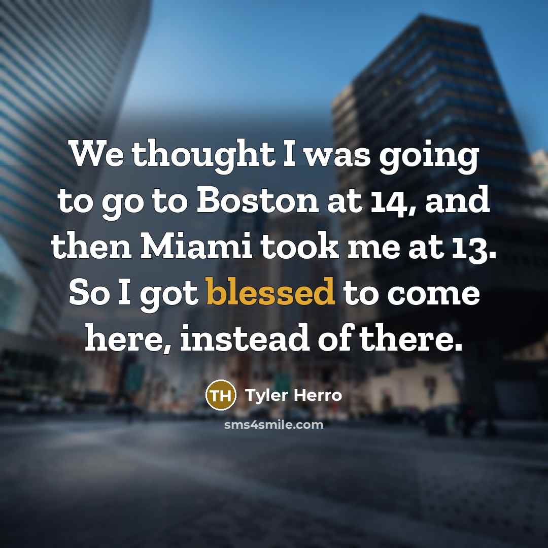 “We thought I was going to go to Boston at…” quote by Tyler Herro