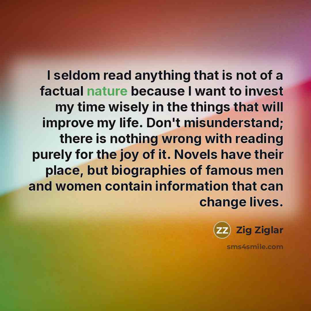 “I seldom read anything that is not of a factual…” quote by Zig Ziglar