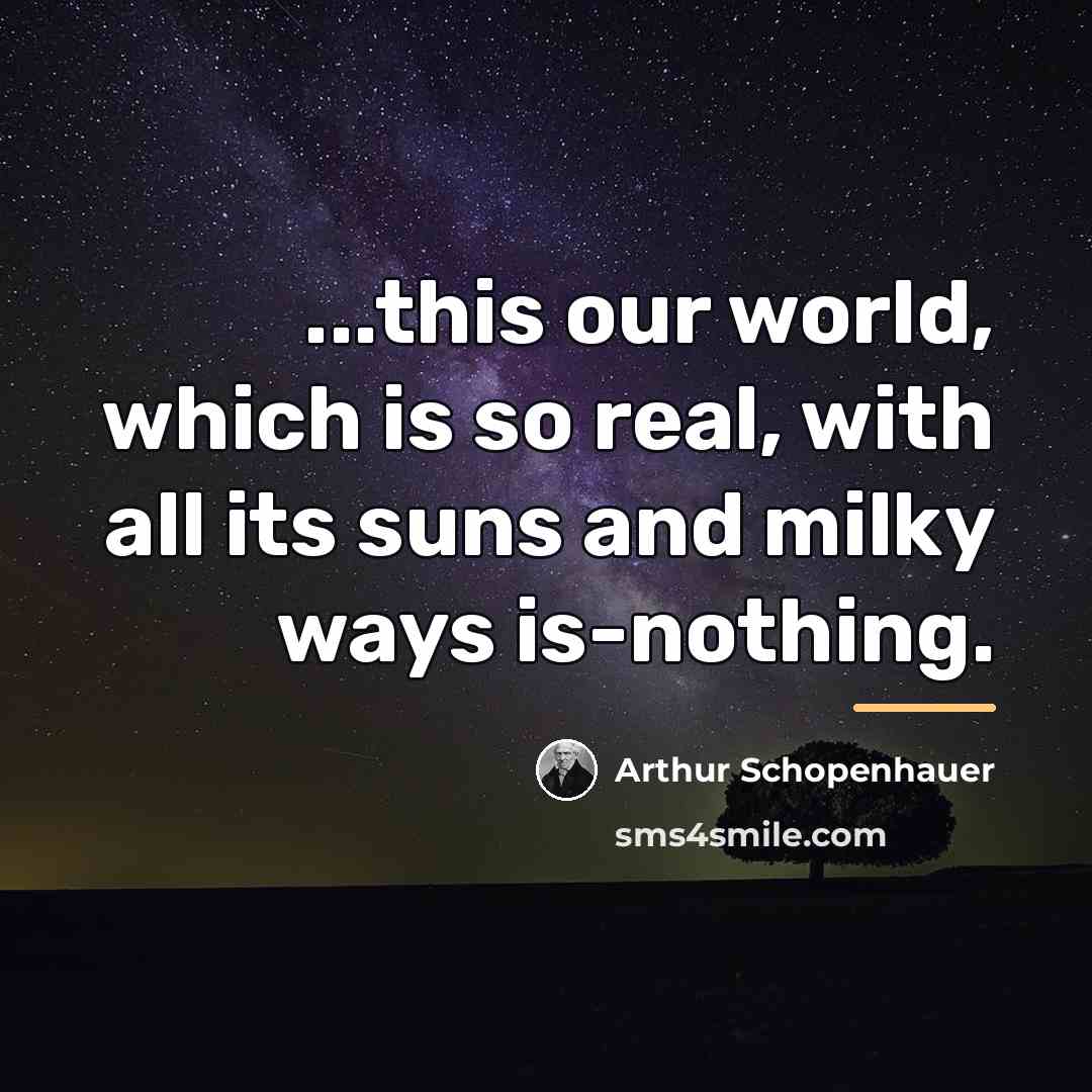 “...this our world, which is so real, with all its…” quote by Arthur Schopenhauer